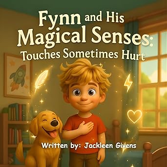 Cover of Fynn and His Magical Senses: Touches Sometimes Hurt by Jackleen Givens